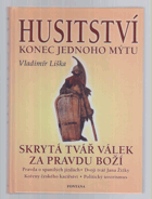 Husitství - konec jednoho mýtu? - skrytá tvář válek za pravdu boží
