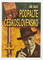 Podpalte Československo! - kapitoly z historie československého zahraničního a domácího ...