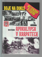 Apokalypsa v Karpatech - boje na Dukle bez cenzury a legend