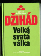 Džihád - velká svatá válka - kořeny světového konfliktu