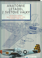 Anatomie letadel 2. světové války - technické kresby nejvýznamnějších typů let 1939-1945