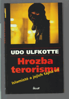 Hrozba terorismu - islamisté a jejich tajná síť