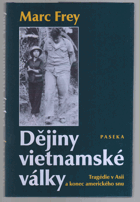 Dějiny vietnamské války - tragédie v Asii a konec amerického snu