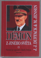 Démon z jiného světa - pátrání po tajemství Adolfa Hitlera