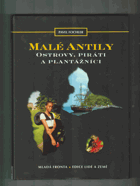 Malé Antily - ostrovy, piráti a plantážníci