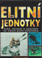 Elitní jednotky - lidé, zbraně a operace ve válce proti terorismu