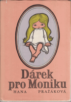 Dárek pro Moniku. Příběh šťastného dětství