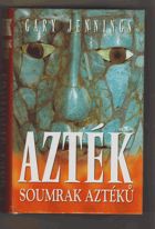 Azték - soumrak Aztéků