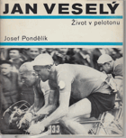 Jan Veselý. Život v pelotonu