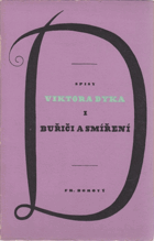 Buřiči a smíření.  Spisy Viktora Dyka I.