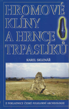 Hromové klíny a hrnce trpaslíků - z pokladnice folklorní archeologie