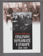 Stalinovi diplomaté v Evropě 1930-1939