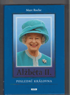Alžběta II - poslední královna