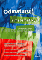 Odmaturuj! z matematiky 3 - sbírka řešených příkladů