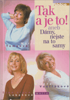 Tak a je to!, aneb, Dámy, nejste na to samy