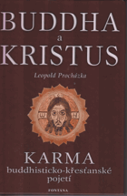 Buddha a Kristus - karma. Buddhisticko-křesťanské pojetí