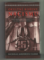 Okultní kořeny nacismu - tajné árijské kulty a jejich vliv na nacistickou ideologii