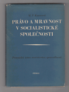 Právo a mravnost v socialistické společnosti.